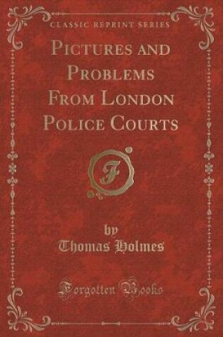 Cover of Pictures and Problems from London Police Courts (Classic Reprint)