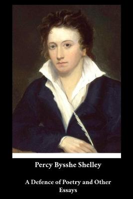 Book cover for Percy Bysshe Shelley - A Defence of Poetry and Other Essays