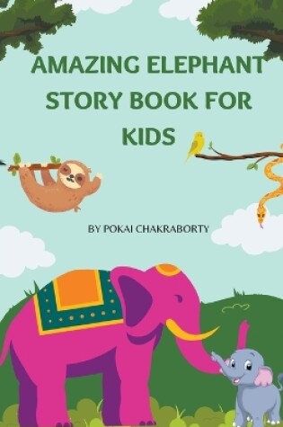 Cover of Amazing Elephant story book for kids