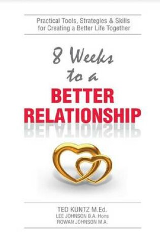 Cover of 8 Weeks To A Better Relationship