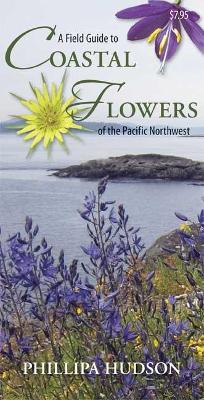 Cover of A Field Guide to Coastal Flowers of the Pacific Northwest