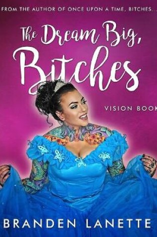 Cover of The Dream Big Bitches Vision Book