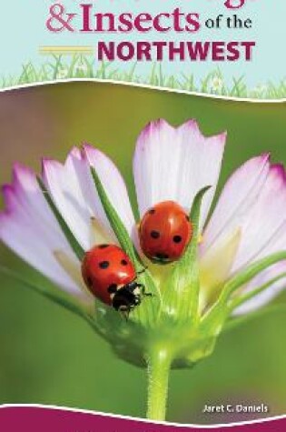 Cover of Garden Bugs & Insects of the Northwest