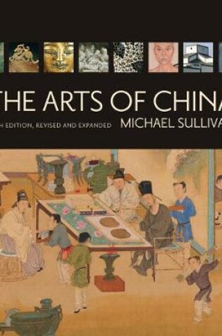 Cover of The Arts of China, Fifth Edition, Revised and Expanded