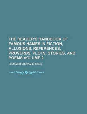 Book cover for The Reader's Handbook of Famous Names in Fiction, Allusions, References, Proverbs, Plots, Stories, and Poems Volume 2