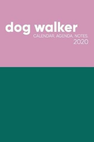 Cover of Dog Walker Calendar Agenda Notes
