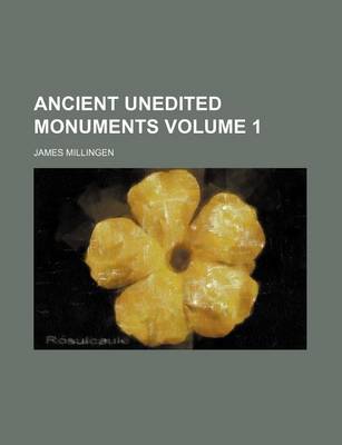 Book cover for Ancient Unedited Monuments Volume 1