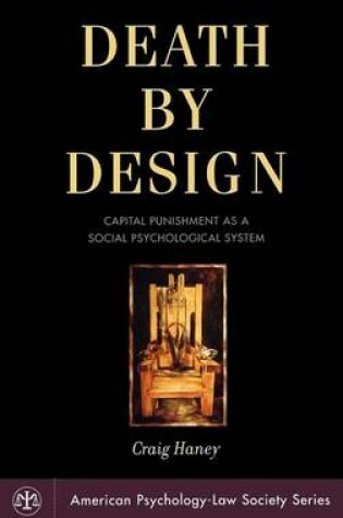 Cover of Death by Design: Capital Punishment as a Social Psychological System