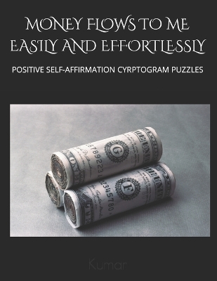 Book cover for Money Flows to Me Easily and Effortlessly