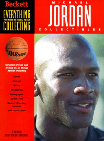 Book cover for Everything You Need to Know about Collecting Michael Jordan Collectibles