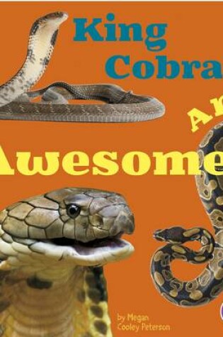 Cover of King Cobras are Awesome (Awesome Asian Animals)
