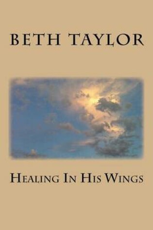 Cover of Healing In His Wings