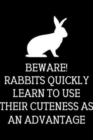 Cover of Beware! Rabbits Quickly Learn to Use Their Cuteness as an Advantage