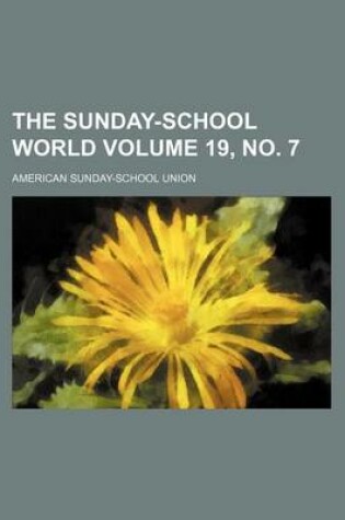 Cover of The Sunday-School World Volume 19, No. 7