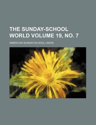 Book cover for The Sunday-School World Volume 19, No. 7