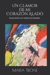 Book cover for Un Clamor de mi Corazon Alado