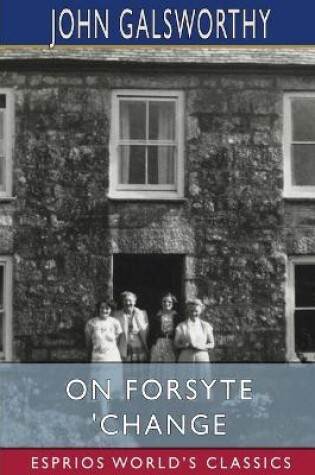 Cover of On Forsyte 'Change (Esprios Classics)