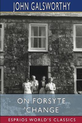 Book cover for On Forsyte 'Change (Esprios Classics)