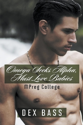 Cover of Omega Seeks Alpha, Must Love Babies