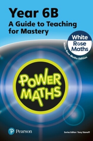 Cover of Power Maths Teaching Guide 6B - White Rose Maths edition