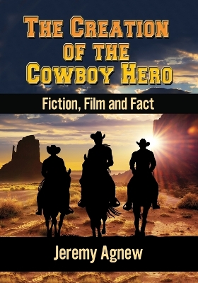 Book cover for The Creation of the Cowboy Hero