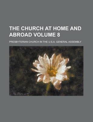 Book cover for The Church at Home and Abroad Volume 8