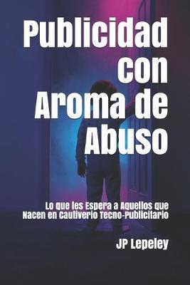 Book cover for Publicidad con Aroma de Abuso