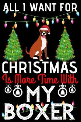 Book cover for All i want for Christmas is more time with my Boxer