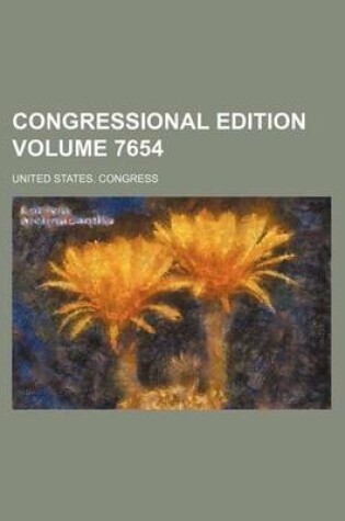 Cover of Congressional Edition Volume 7654