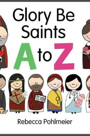 Cover of Glory Be Saints A to Z