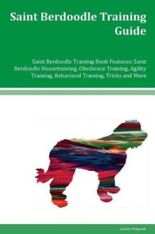 Cover of Saint Berdoodle Training Guide Saint Berdoodle Training Book Features