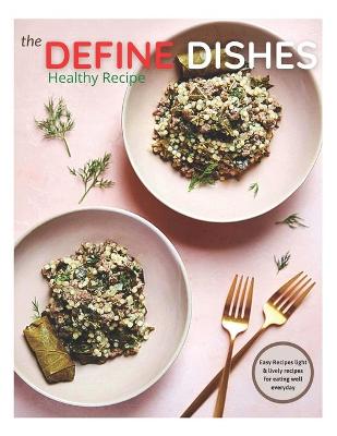 Book cover for The Define Dishes Healthy Recipe