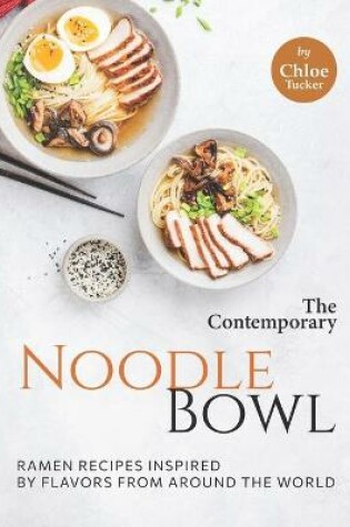 Cover of The Contemporary Noodle Bowl