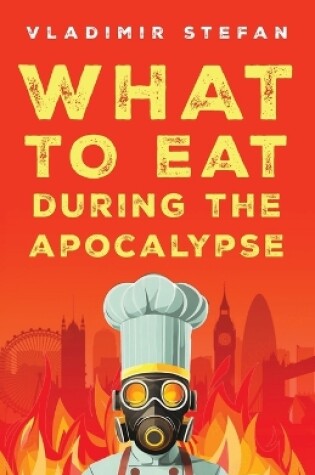 Cover of What to Eat During the Apocalypse