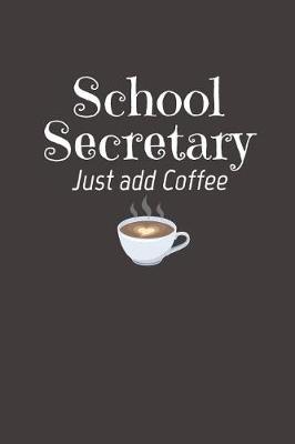 Book cover for School Secretary Just Add Coffee