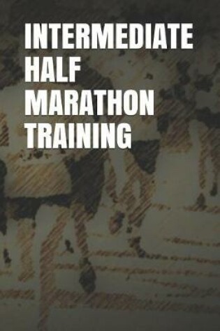 Cover of Intermediate Half Marathon Training