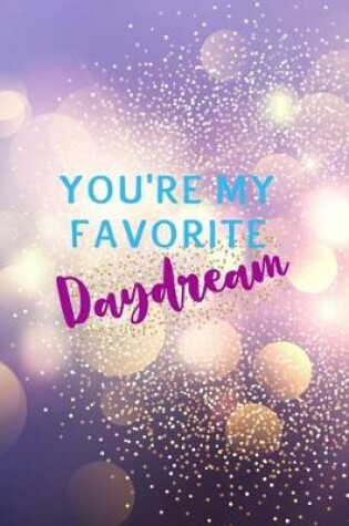 Cover of You're My Favorite Daydream