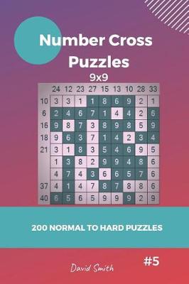 Book cover for Number Cross Puzzles - 200 Normal to Hard Puzzles 9x9 Vol.5