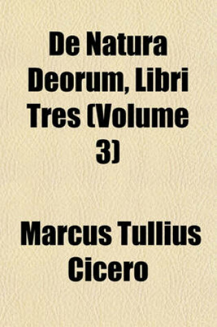 Cover of de Natura Deorum, Libri Tres (Volume 3)