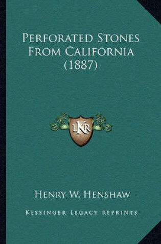 Cover of Perforated Stones from California (1887)