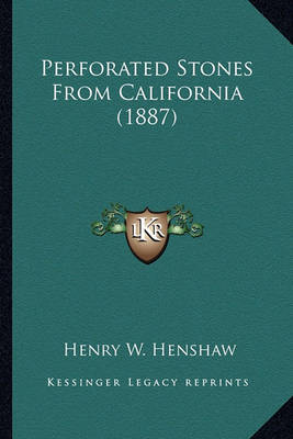 Book cover for Perforated Stones from California (1887)