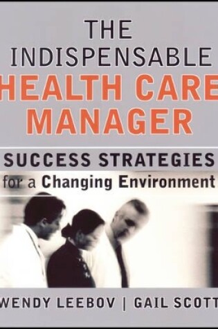 Cover of The Indispensable Health Care Manager
