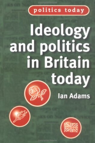 Cover of Ideology and Politics in Britain Today