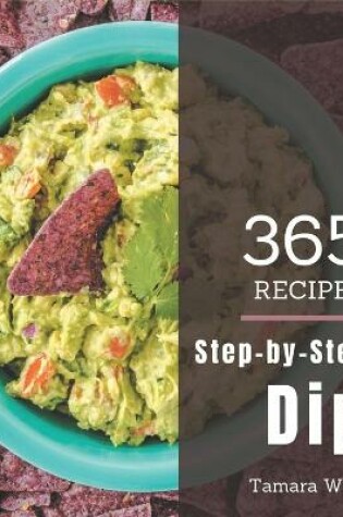 Cover of 365 Step-by-Step Dip Recipes