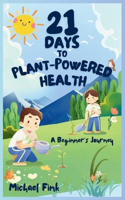 Book cover for 21 Days to Plant-Powered Health