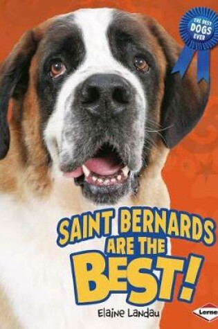 Cover of Saint Bernards Are the Best!