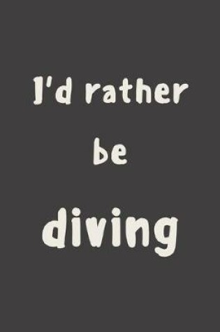 Cover of I'd rather be diving
