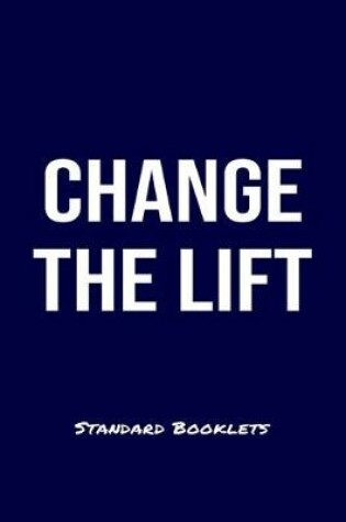 Cover of Change The Lift Standard Booklets