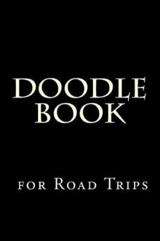 Cover of Doodle Book for Road Trips