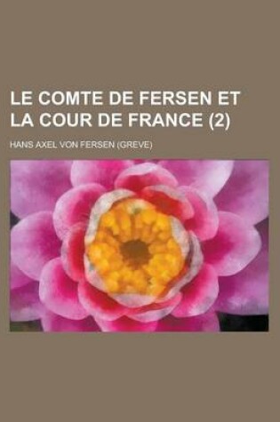 Cover of Le Comte de Fersen Et La Cour de France (2)